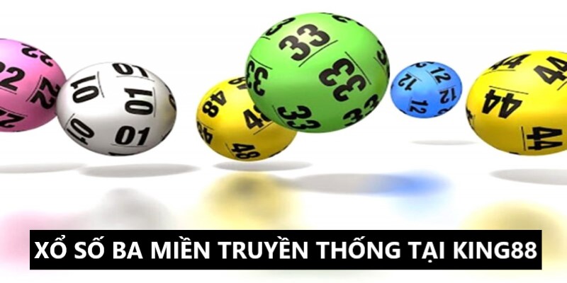 Trải nghiệm tham gia xổ số ba miền truyền thống cực đã